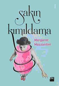 Sakın kımıldama- Margaret Mazzantini